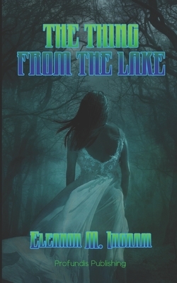 The Thing from the Lake (Illustrated) by Eleanor M. Ingram