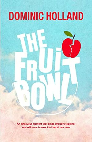 The Fruit Bowl by Dominic Holland