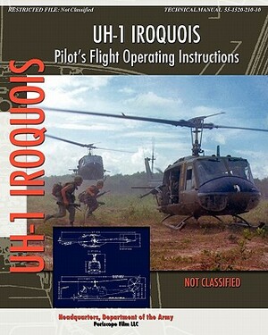 UH-1 Iroquois Pilot's Flight Operating Instructions by Headquarters Department of the Army