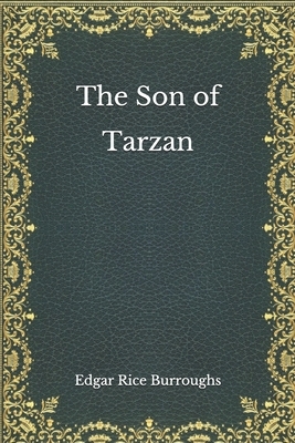 The Son of Tarzan by Edgar Rice Burroughs