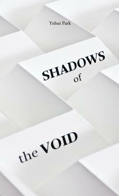 Shadows of the Void: Poems by Ynhui Park