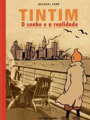 Tintin - O Sonho e a Realidade by Michael Farr