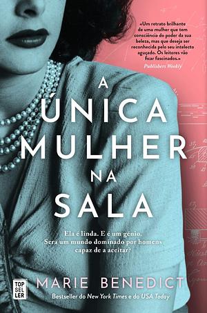 A Única Mulher na Sala by Marie Benedict