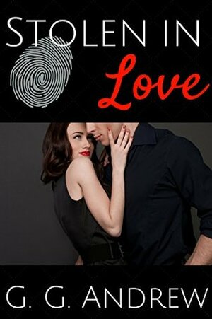 Stolen in Love by G.G. Andrew