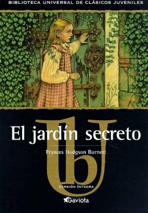 El Jardin Secreto / the Secret Garden by Frances Hodgson Burnett