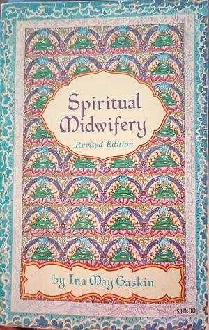 Spiritual Midwifery by Ina May Gaskin