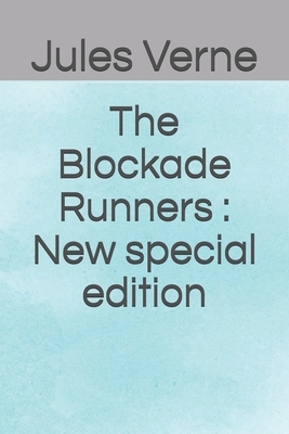 The Blockade Runners: New special edition by Jules Verne