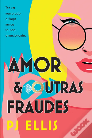 Amor e Outras Fraudes by Philip Ellis