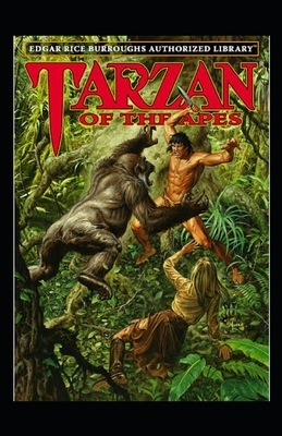 Tarzan of the Apes Illustrated by Edgar Rice Burroughs