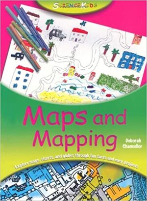 Maps and Mapping by Deborah Chancellor