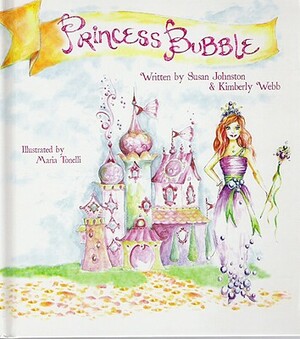 Princess Bubble by Kimberly Webb, Susan Johnston