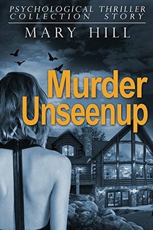 Murder Unseenup by Mary Hill