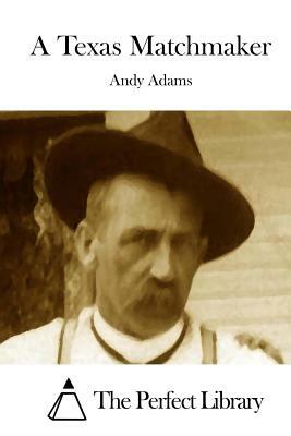 A Texas Matchmaker by Andy Adams