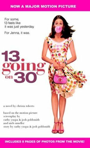 13 Going on 30 by Christa Roberts