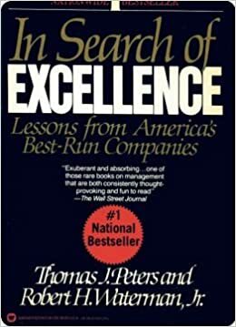 In Search of Excellence: Lessons from America's best-Run Companies by Robert H. Waterman Jr., Thomas J. Peters