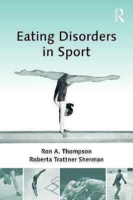 Eating Disorders in Sport by Roberta Trattner Sherman, Ron A. Thompson