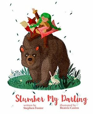 Slumber My Darling by Stephen Foster, Beatriz Castro