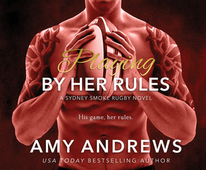 Playing by Her Rules by Amy Andrews