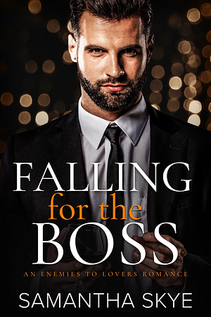 Falling for the Boss by Samantha Skye