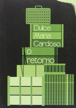 O Retorno by Dulce Maria Cardoso, Ángel Gurría-Quintana