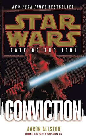 Star Wars: Fate of the Jedi: Conviction by Aaron Allston, Marc Thompson