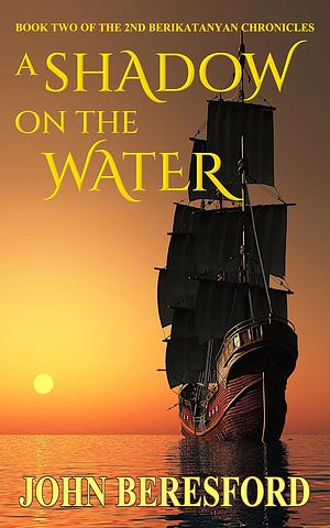 A Shadow on the Water by John Beresford