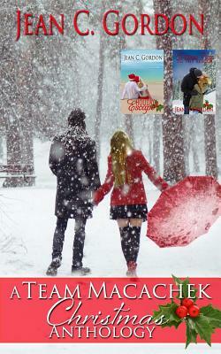 A Team Macachek Christmas Anthology by Jean C. Gordon