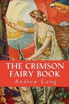 The Crimson Fairy Book Illustrated by Andrew Lang