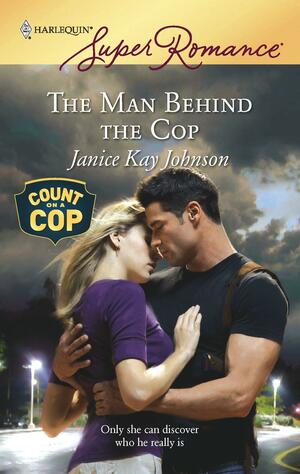 The Man Behind the Cop by Janice Kay Johnson