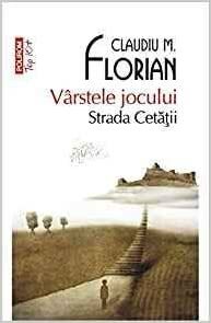 Vârstele jocului. Strada Cetății by Claudiu M. Florian