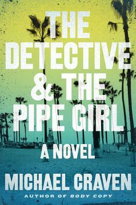 The Detective & the Pipe Girl by Michael Craven