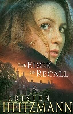 The Edge of Recall by Kristen Heitzmann