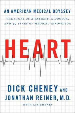 Heart: An American Medical Odyssey by Dick Cheney