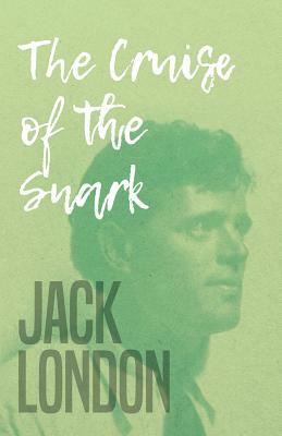 The Cruise of the Snark by Jack London