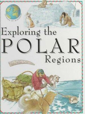 Exploring the Polar Regions by Jen Green