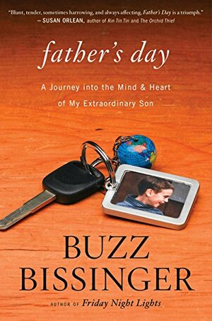 Father's Day: A Journey into the Mind and Heart of My Extraordinary Son by Buzz Bissinger