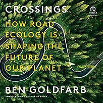 Crossings by Ben Goldfarb