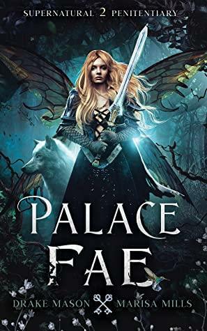 Palace Fae by Marisa Mills, Drake Mason