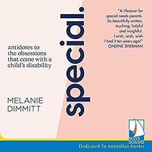 Special: Antidotes Antidotes to the Obsessions That Come with a Child's Disability by Natasha Beaumont, Melanie Dimmitt