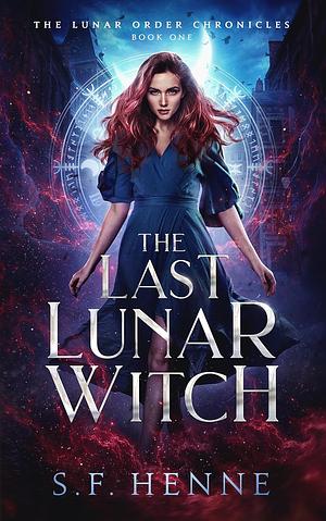 The Last Lunar Witch by S.F. Henne