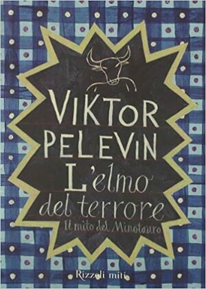 L'elmo del terrore: il mito del Minotauro by Viktor Pelevin, Victor Pelevin
