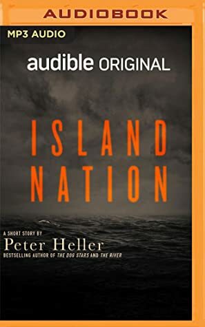 Island Nation by Peter Heller