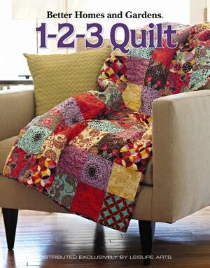 Better Homes and Gardens: 1-2-3 Quilt (Leisure Arts #4566) by 