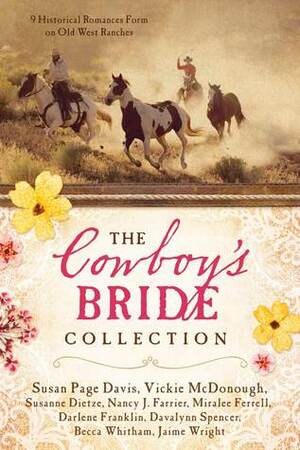 The Cowboy's Bride Collection by Nancy J. Farrier, Miralee Ferrell, Susanne Dietze, Darlene Franklin, Vickie McDonough, Susan Page Davis, Jaime Jo Wright, Davalynn Spencer, Becca Whitham