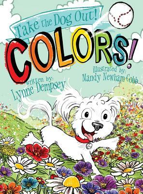 Colors!: Take the Dog Out by Lynne Dempsey