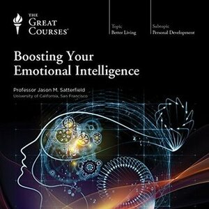 Boosting Your Emotional Intelligence by Jason M. Satterfield