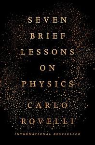 Seven Brief Lessons on Physics by Carlo Rovelli