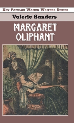 Margaret Oliphant by Valerie Sanders