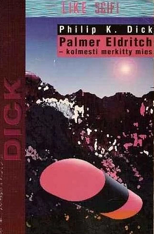 Palmer Eldritch - kolmesti merkitty mies by Philip K. Dick