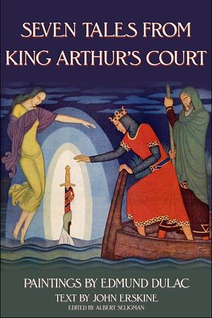 Seven Tales from King Arthur's Court by Albert Seligman